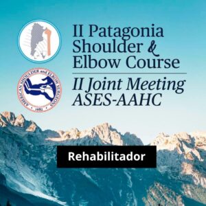 II Patagonia Shoulder & Elbow Course | Rehabilitador
